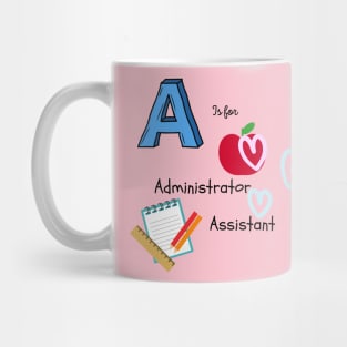 A is for Administrator Assistant Mug